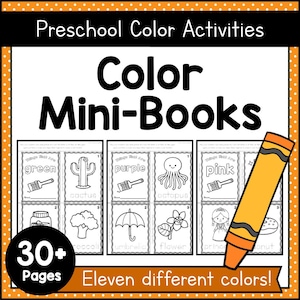 May include: A set of preschool color mini-books with the text "Preschool Color Activities" and "Color Mini-Books". The books feature illustrations of objects in different colors, with a large orange crayon graphic. The text reads "30+ Pages" and "Eleven different colors!"