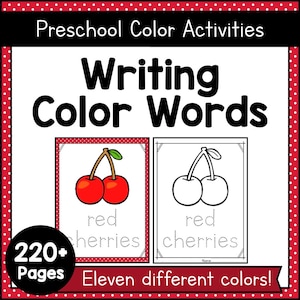 May include: A preschool learning activity sheet with the text "Writing Color Words." The sheet features two cherry illustrations, one coloured red and the other a line drawing. The words "red cherries" are written below the images. The image also includes the text "220+ Pages" and "Eleven different colours!"