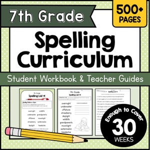 7th GRADE SPELLING Curriculum Printable - 30 Weeks of Printable Spelling Worksheets - Homeschool Spelling and Sight Word Practice Pack
