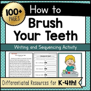 May include: Educational resource titled "How to Brush Your Teeth" with text and illustrations. Includes a gold starburst with "100+ PAGES" and a cartoon of a child brushing their teeth. Designed for K-4th grade.