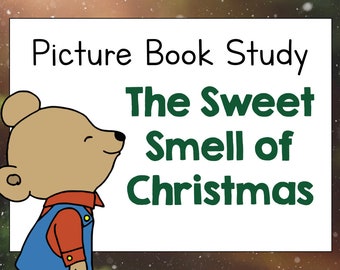 The Sweet Smell of Christmas- Picture Book Study Companion