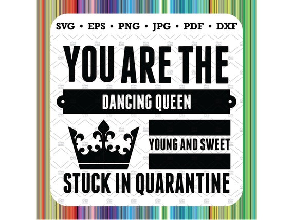 Download Dancing Queen Stuck In Quarantine Svg Cricut Silhouette Cut Etsy