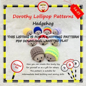 May include: A selection of knitted hedgehog toys in various colours, including yellow, blue, and green. The image features text: "Dorothy Lollipop Patterns Hedgehog" and "This listing is for a knitting pattern PDF download, knitted flat." The price tag reads £4.95.