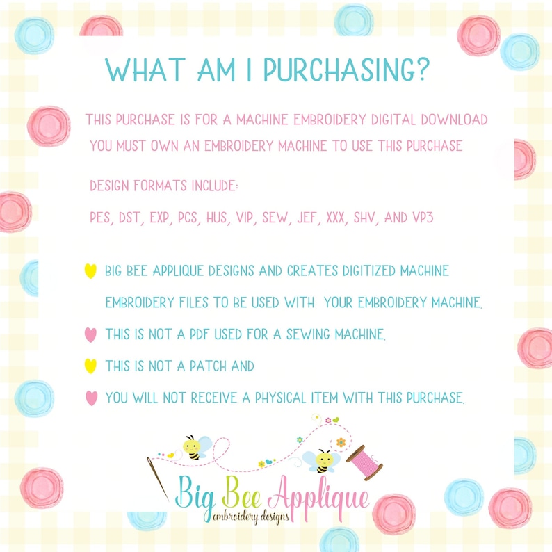 May include: A digital download for machine embroidery designs. The text reads "WHAT AM I PURCHASING?" and lists the design formats included: PES, DST, EXP, PCS, HUS, VIP, SEW, JEF, XXX, SHV, and VP3. The text also states that this is not a PDF for a sewing machine, not a patch, and you will not receive a physical item with this purchase.