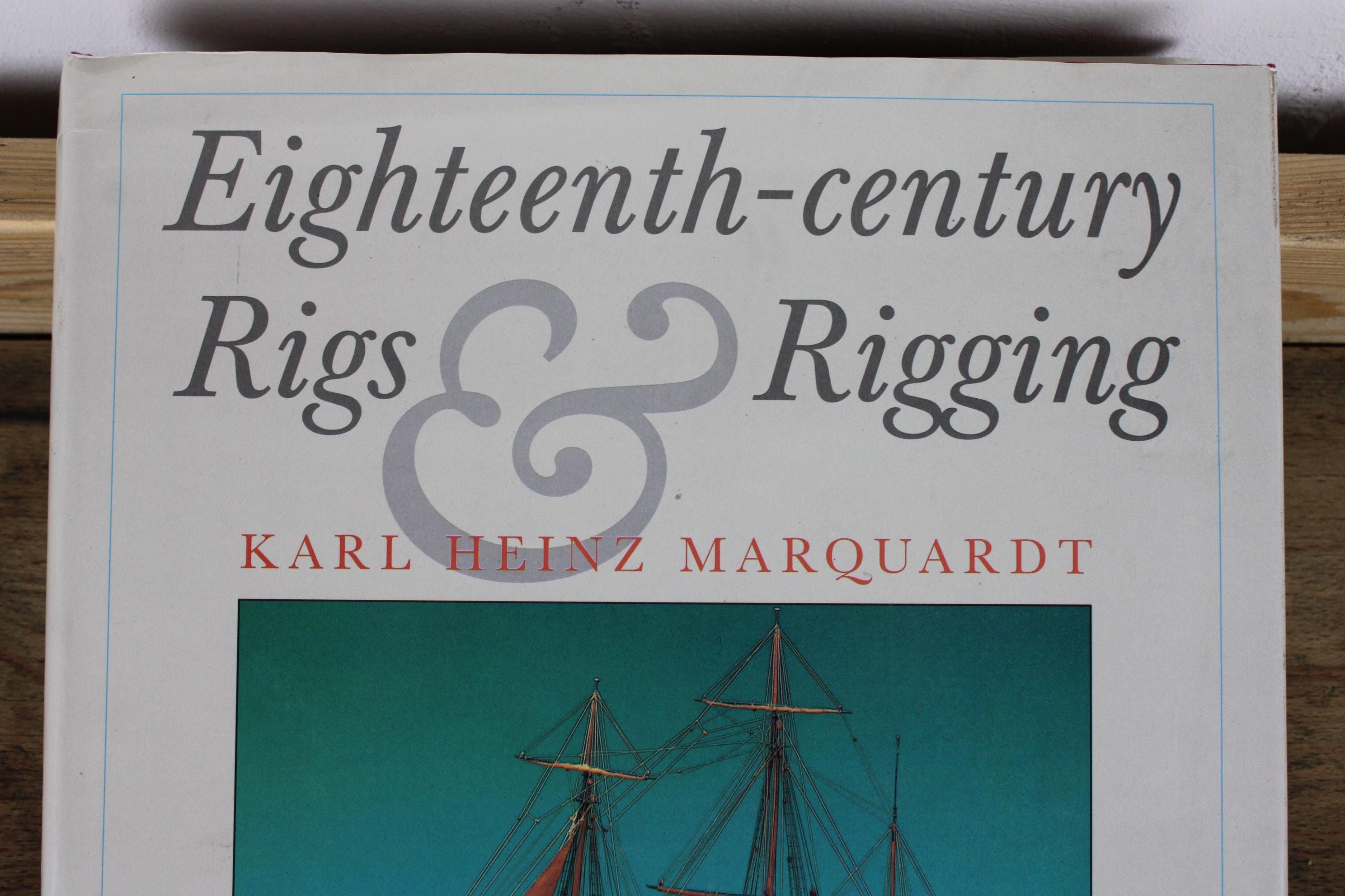 Eighteenth-century Rigs & Rigging | Karl Heinz Marquardt