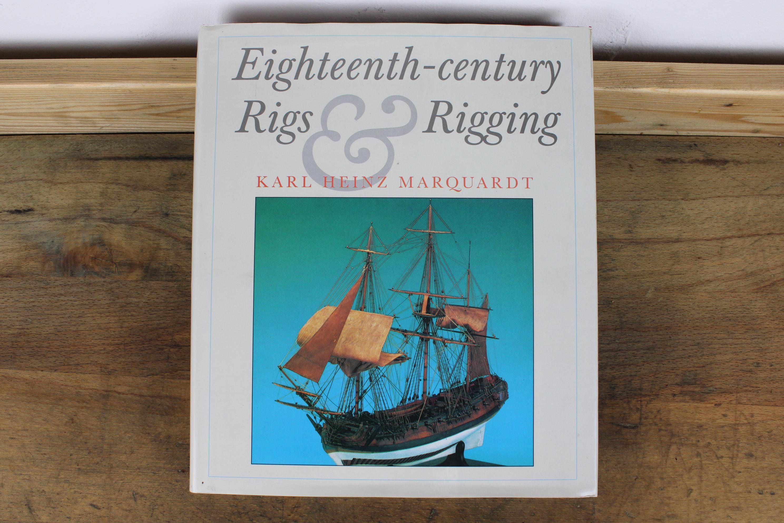Eighteenth-century Rigs & Rigging | Karl Heinz Marquardt