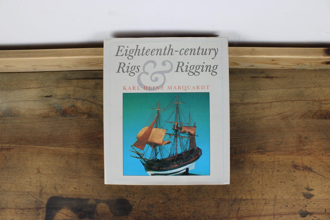 Eighteenth-century Rigs & Rigging | Karl Heinz Marquardt