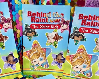 Behind the Rainbow: The Xolor Kids Book
