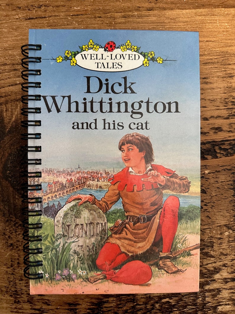Well-Loved Tales Retro Altered/Upcycled Ladybird Notebooks Gifts for Her Gifts for Him Gifts for Kids Stationery Gift Teacher Gift Dick Whittington