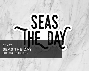 Seas the Day Die cut Sticker - Glossy, Not waterproof