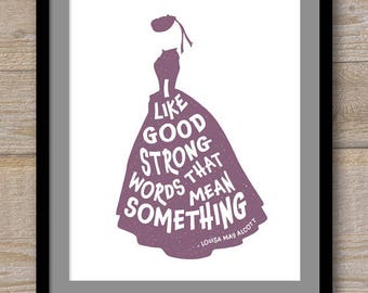 Digital File - I like Good Strong Words That Mean Something - Louisa May Alcott - Little Women