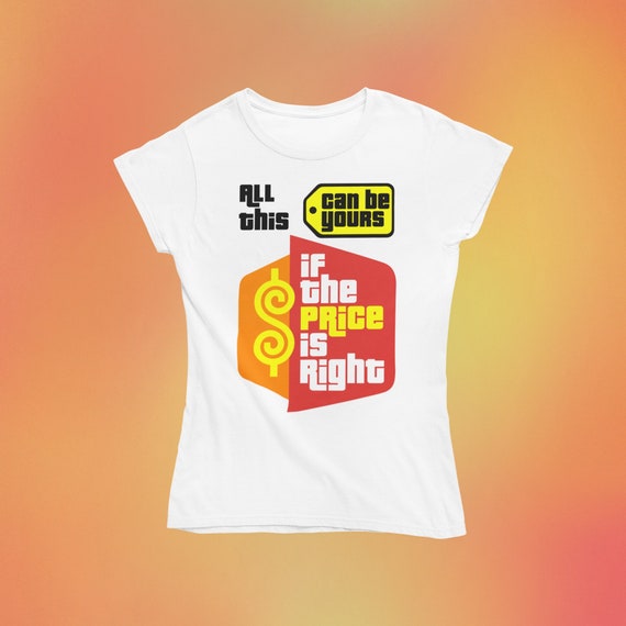 If The Price Is Right-Custom DTF Transfers – High Quality Direct to Film Heat Transfers for Shirts, Hoodies, & Apparel