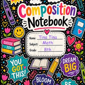 May include: A black composition notebook cover featuring colorful doodles including a rainbow, a yellow lightning bolt, a purple crayon, a ruler, a pencil, and an open book. Text includes Shine Bright, Composition Notebook, Choose Joy, You Got This, Dream Big, Bloom & Grow, and Be You.