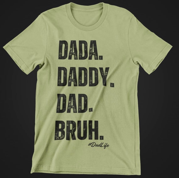 Dada, Daddy, Dad, Bruh - Custom DTF Transfers for Apparel