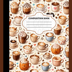 May include: A composition book featuring a repeating pattern of various coffee mugs, lattes, and cappuccinos with whipped cream and cinnamon sticks. The center contains a white label with the text COMPOSITION BOOK and four horizontal lines.