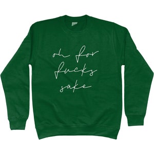 Unisex Sweatshirt oh for fs sake Various colours and sizes image 7