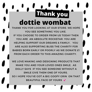 May include: A thank you card with the text "Thank you dottie wombat" in a black font. The card has a light grey background with black polka dots. The card's message expresses gratitude and support for a charity.