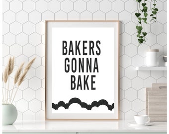 Baking kitchen decor - Bakers gonna bake A5, A4, A3 funny kitchen  Wall Art | typography print monochrome
