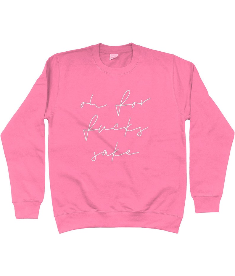 Unisex Sweatshirt oh for fs sake Various colours and sizes image 6