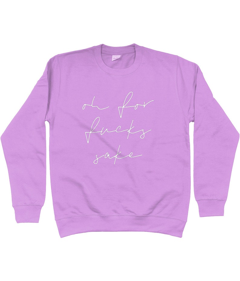 Unisex Sweatshirt oh for fs sake Various colours and sizes image 4