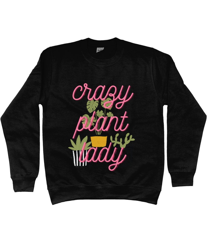 Crazy plant lady Adults Sweatshirt, Choice of colours and sizes, Plant lovers image 1