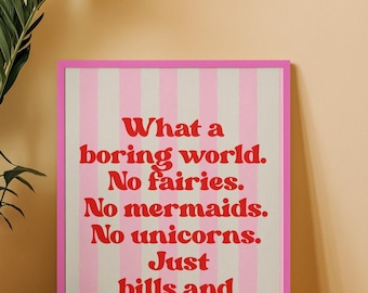 Boring World print A5, A4, A3  Wall Art Sassy typography print.