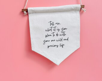 Wall hanging canvas pendant flag ‘Wild and precious life’ , cute home decor, motivational affirmations, wall decor