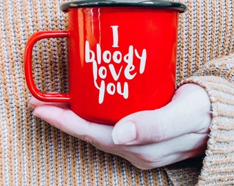 Red I bloody love you mug, valentines gift for camping, picnic, wild swimming, hiking, beach life, travel mug with slogan
