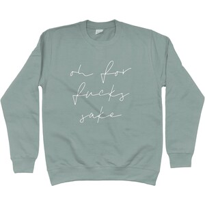 Unisex Sweatshirt oh for fs sake Various colours and sizes image 3