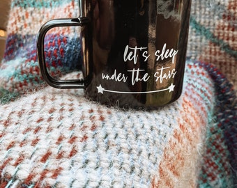 Camping picnic mug , enamel,  black with white writing,  let’s sleep under the stars. Cute Travel mug with slogan, beach drink ware, outside