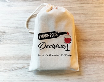 Wine Favors, Bachelorette Party Favor, Hangover Kit, Survival Kit, Birthday Favor Custom - I Make Pour Decisions Wine Party Custom bag