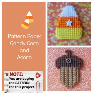 May include: Image of a pattern page with candy corn and acorn designs. The page includes a candy corn and acorn design, each made of yarn. The candy corn is yellow, orange, and white. The acorn is brown and tan. The text reads: "NOTE: You are buying the PATTERN for this project."
