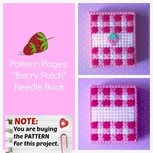 May include: A pink needle book with a gingham pattern in white and pink, and a small strawberry embellishment. The text "Pattern Pages: 'Berry Patch' Needle Book" is displayed on a pink background. The image also includes the text "NOTE: You are buying the PATTERN for this project."