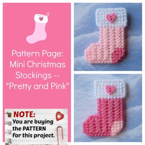 May include: Two mini Christmas stockings in shades of pink and white, with a heart-shaped button detail. The text on the left reads "Pattern Page: Mini Christmas Stockings -- 'Pretty and Pink'" and "NOTE: You are buying the PATTERN for this project."