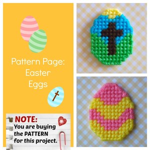 May include: Image features a yellow background with text that reads "Pattern Page: Easter Eggs." Three decorative Easter eggs are shown, along with two cross-shaped egg designs. The text "NOTE: You are buying the PATTERN for this project" is also included.