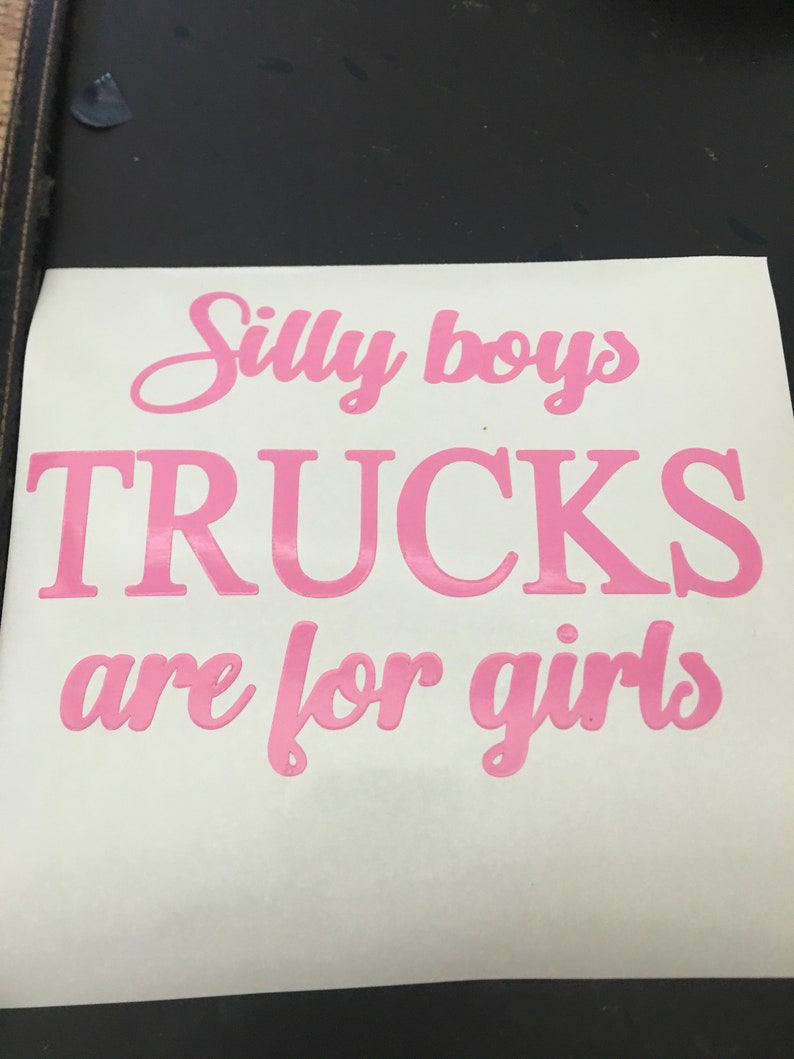 Silly boys TRUCKS are for girls decal pink