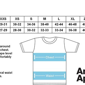 May include: Size chart for unisex t-shirts with measurements in inches for chest and waist for sizes XXS, XS, S, M, L, XL, 2XL, and 3XL.  A diagram shows how to measure chest and waist.
