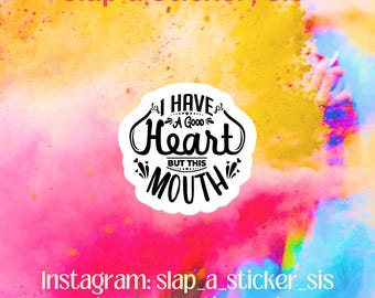 Funny "Good Heart" Sticker • Sassy Waterproof Vinyl Decal