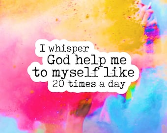 God Help Me Sticker | Funny Christian Humor, Waterproof Vinyl Decal