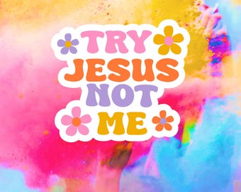 Try Jesus Not Me Sticker | Funny Christian Decal