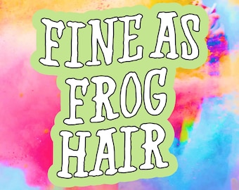 Fine as Frog Hair Sticker | Southern Saying, Sassy Decal