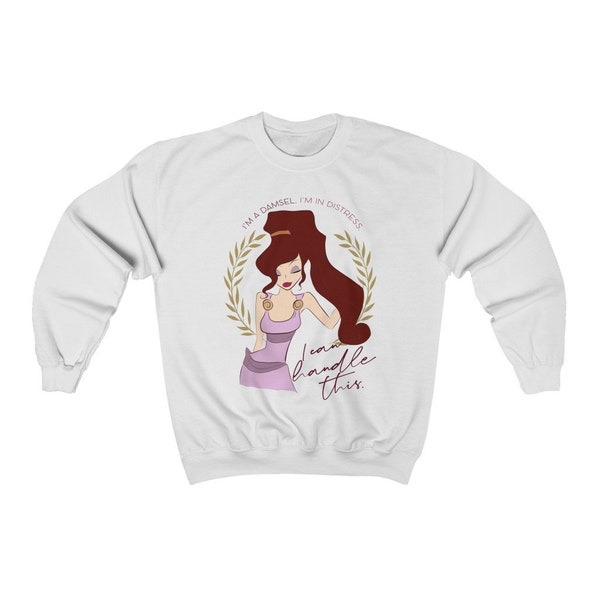 MEG | HERCULES | I'm a damsel. I'm in distress. I can handle this. | Sweatshirt | Disney Princess Classics, Megara, Hercules