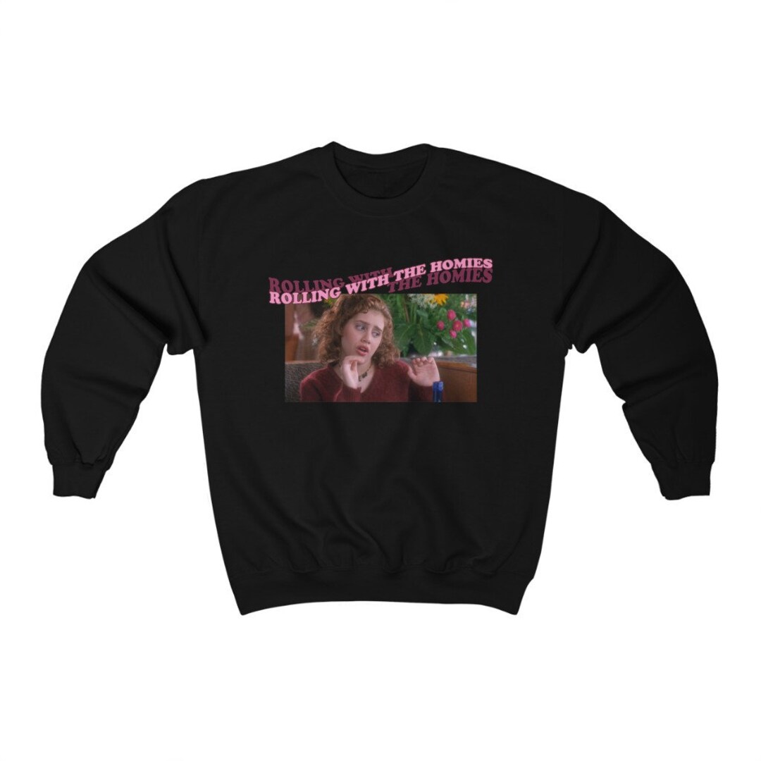 Rolling with the homies sweatshirt deals