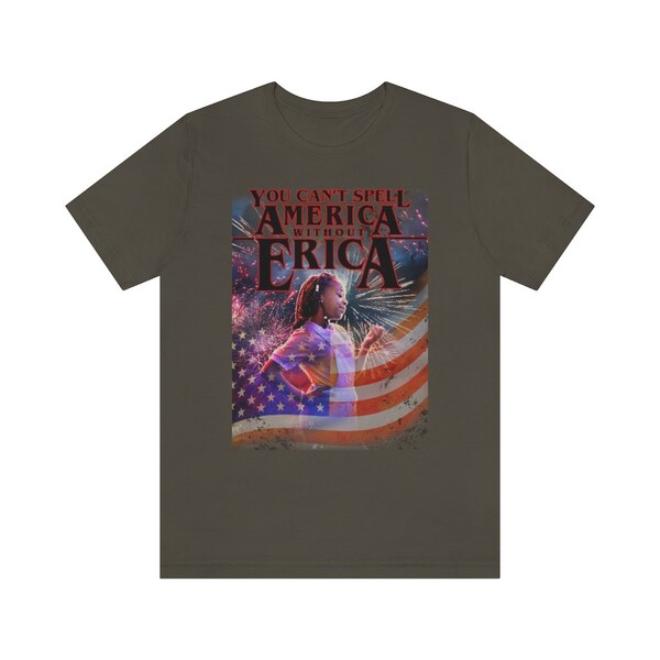 ERICA Stranger Things | "You can't spell 'America' without Erica" | STRANGER THINGS Unisex T-Shirt