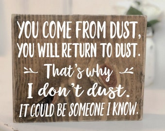 You Come From Dust, You Will Return To Dust Wooden Sign