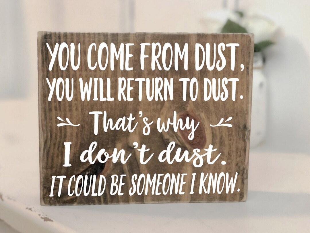 You Come From Dust, You Will Return to Dust Wooden Sign Etsy
