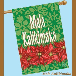 MELE KALIKIMAKA-  28&quot; x 40&quot;  Decorative House Flag
