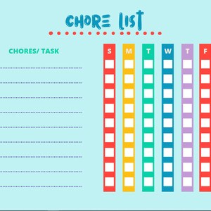 May include: A blue and white chore list with the text "CHORE LIST" at the top. The list has spaces for writing chores and tasks and a grid for checking off tasks for each day of the week.