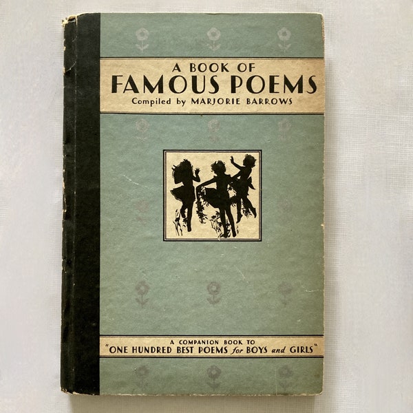 Vintage Poetry Book, A Book of Famous Poems For Older Boys and Girls, Compiled by Marjorie Barrows, 1931