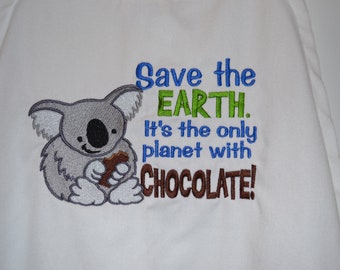 Save the EARTH it is the only planet with CHOCOLATE!/Embroidered Apron